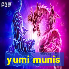 yumi munis